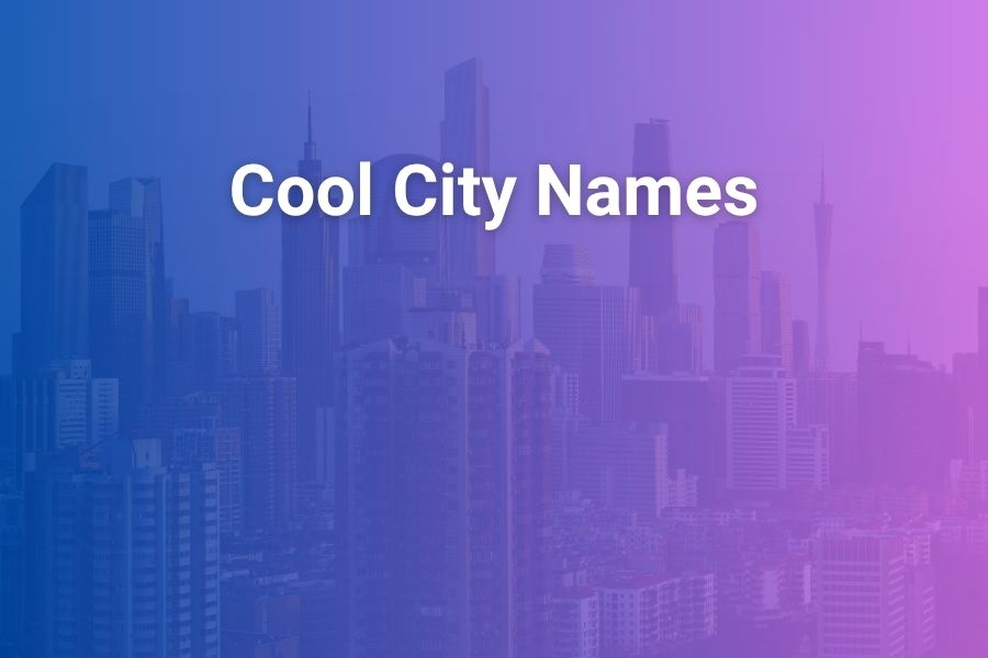 Cool City Names That Sound Unique and Inspire Wanderlust