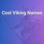 Cool Viking Names and Their Bold Meanings for Modern Times