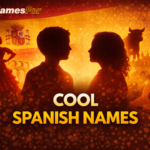 Cool Spanish Names That Sound Stylish, Modern, and Powerful